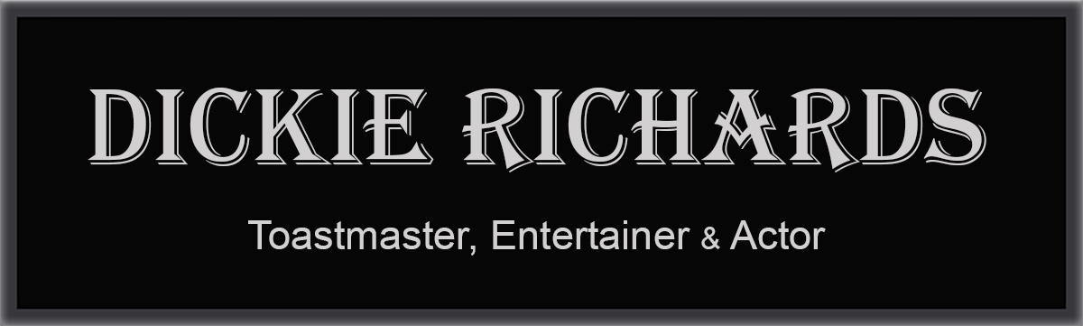 Dickie Richards Toastmaster, Entertainer, Actor and Model